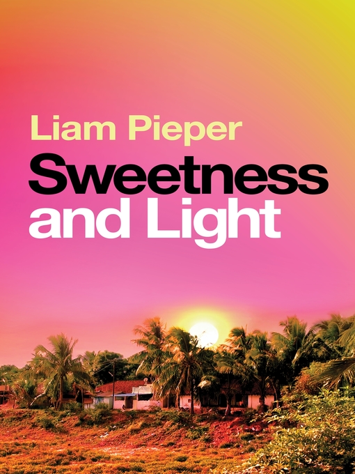 Title details for Sweetness and Light by Liam Pieper - Available